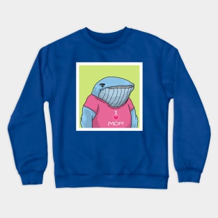 CUTE WHALE Wear "I LOVE MOM" Tshirt Crewneck Sweatshirt